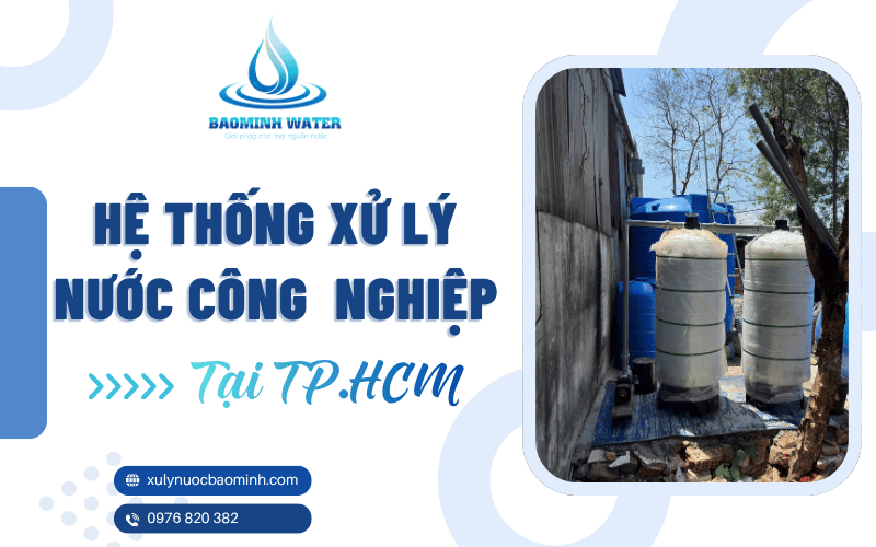 Thi công hệ thống xử lý nước công nghiệp tại TP. HCM