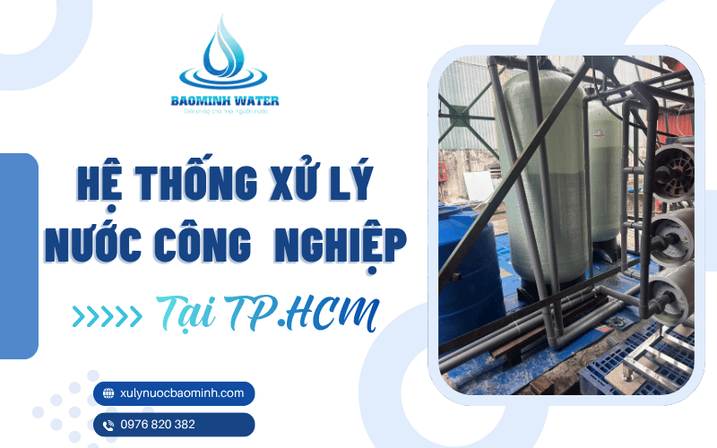 Thi công hệ thống xử lý nước công nghiệp tại TP. HCM