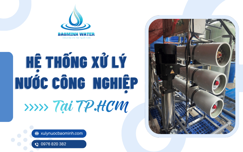 Thi công hệ thống xử lý nước công nghiệp tại TP. HCM