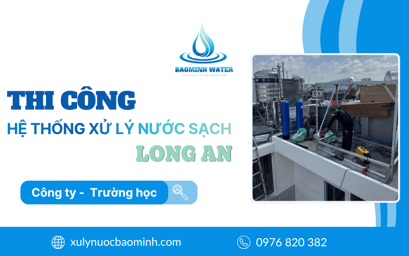 thi công hệ thống xử lý nước sạch tại Long An