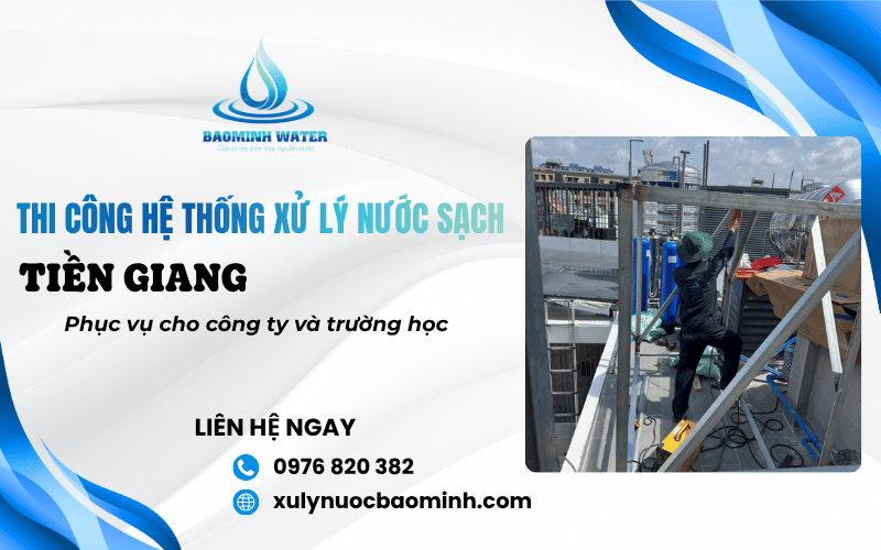 thi công hệ thống xử lý nước sạch tại Tiền Giang
